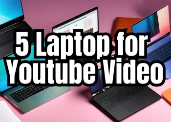 Best Laptops for Youtubers Video Editing 2024