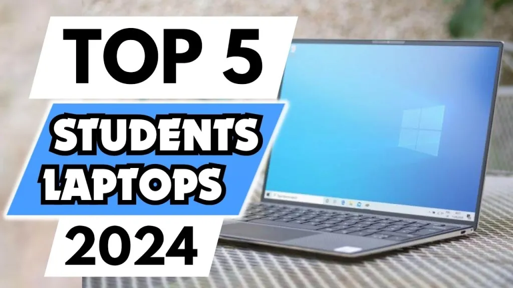 Top 5 Best Laptops For Students 2024 Guide